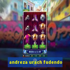 andreza urach fudendo